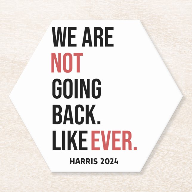 We are not going back ever, vote for Harris Paper Coaster (Front)