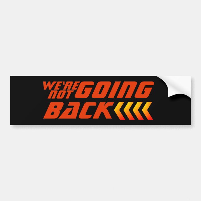 We are NOT going Back Harris Election Bumper Sticker (Front)