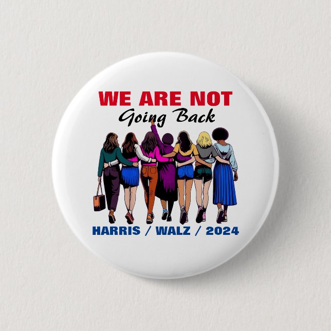 We Are Not Going Back Harris Waltz Madam President 6 Cm Round Badge (Front)