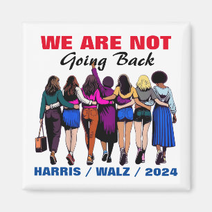 We Are Not Going Back Harris Waltz Madam President Magnet