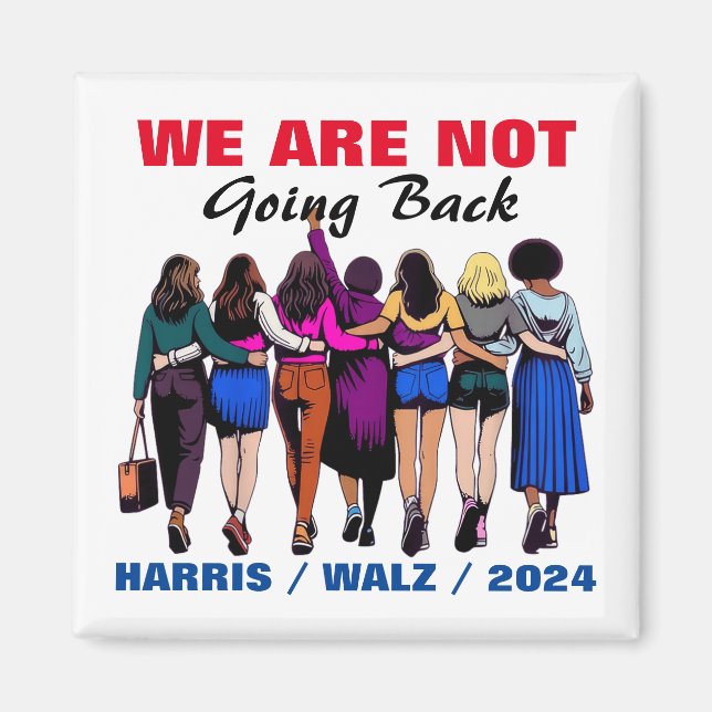 We Are Not Going Back Harris Waltz Madam President Magnet (Front)