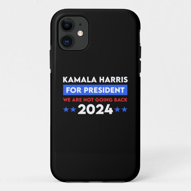 We Are Not Going Back Kamala Harris For President Case-Mate iPhone Case (Back)
