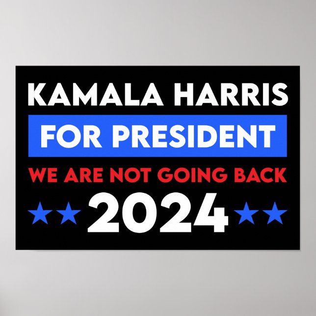 We Are Not Going Back Kamala Harris For President Poster (Front)