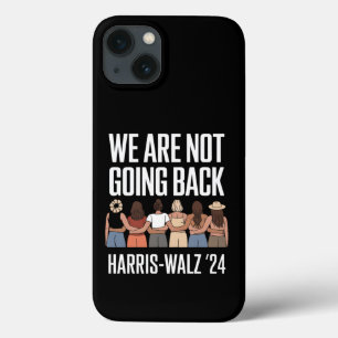 We Are Not Going Back Kamala Harris Waltz 24 iPhone 13 Case