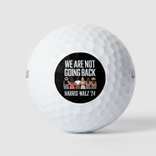 We Are Not Going Back Kamala Harris Waltz 24 Golf Balls