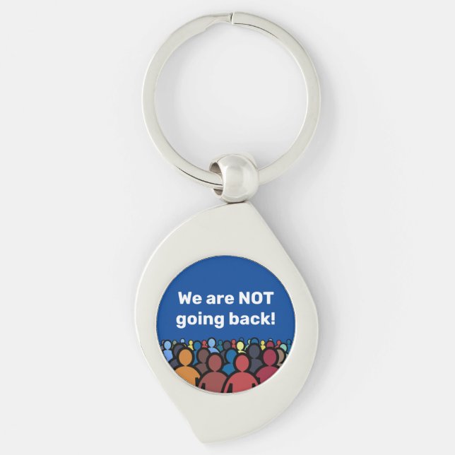 We are NOT going back  Key Ring (Front)