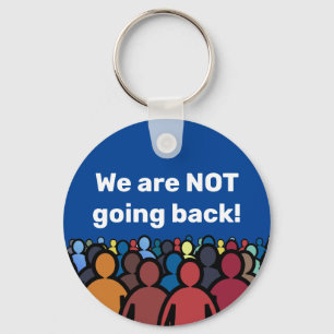 We are NOT going back  Key Ring