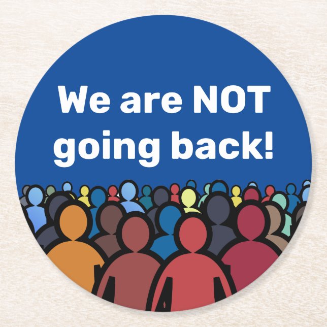 We are NOT going back  Round Paper Coaster (Front)