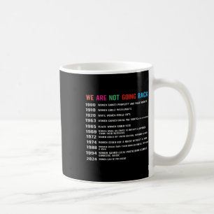 We Are Not Going Back Voting Rights  Coffee Mug