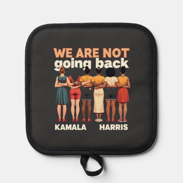 We Are Not Going Back Women Empowermen Pot Holder (Front)