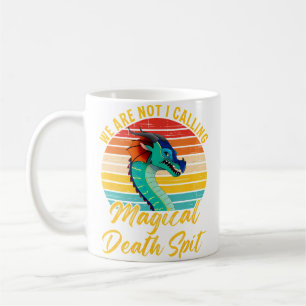 We Are Not I Calling Magical Death Spit Coffee Mug
