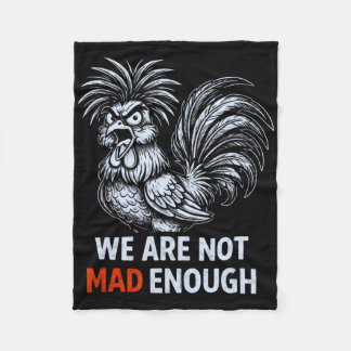 We Are Not Mad Enough Protest Chicken _1 Fleece Blanket