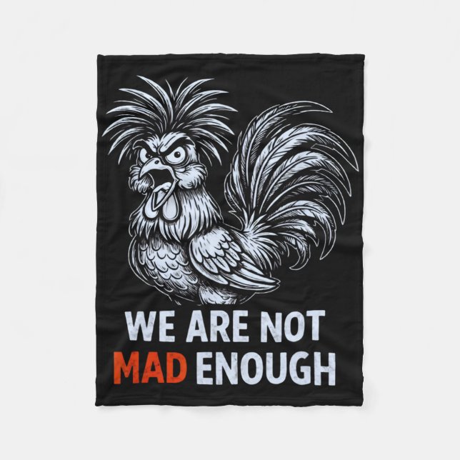 We Are Not Mad Enough Protest Chicken _1  Fleece Blanket (Front)