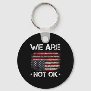 We Are Not Ok Shirt We Are Not Okay Flag Upside Do Key Ring