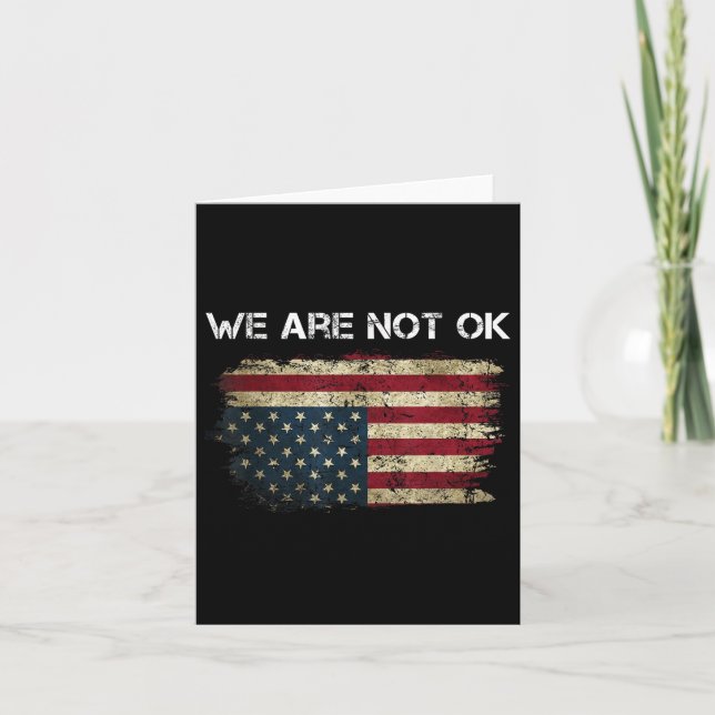 We Are Not Ok Usa Flag Upside Down  Card (Front)