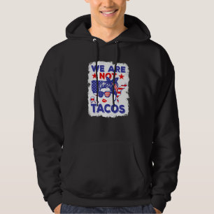 We Are Not Tacos American Messy Bun Usa Flag Hoodie