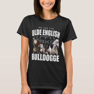 We Are Olde English Bulldogge Funny Dog Lover Sayi T-Shirt