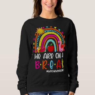 We Are On A Break Rainbow Lunch Lady Off Duty Summ Sweatshirt