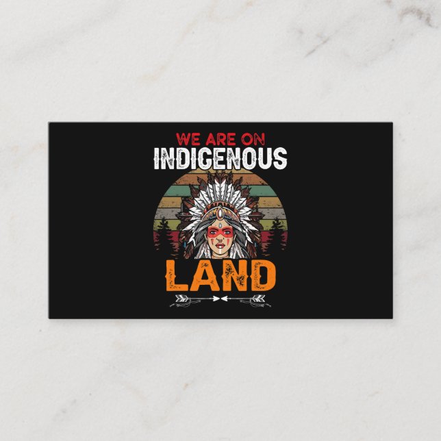 We are on Indigenous Land funny native american In Business Card (Front)