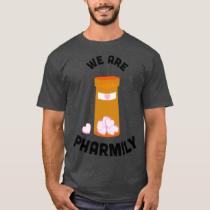 We Are Pharmily T-Shirt