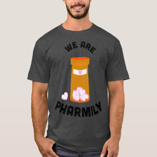 We Are Pharmily T-Shirt