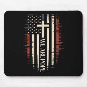 We Are Pope American Pope Catholic Mouse Pad