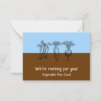 We Are Rooting For You Positive Vegetables Pun Card