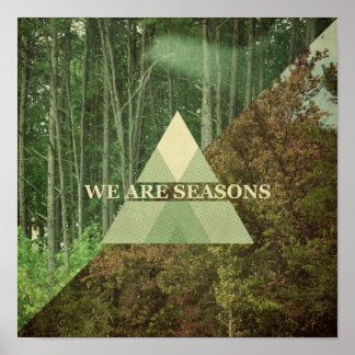 We Are Seasons Print