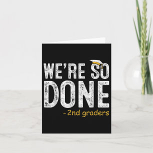 We Are So Done 2nd Grade Graduation Gifts Second G Card