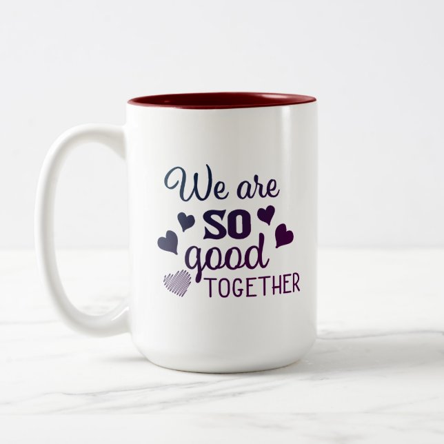 We are so good together | Two-Tone coffee mug (Left)