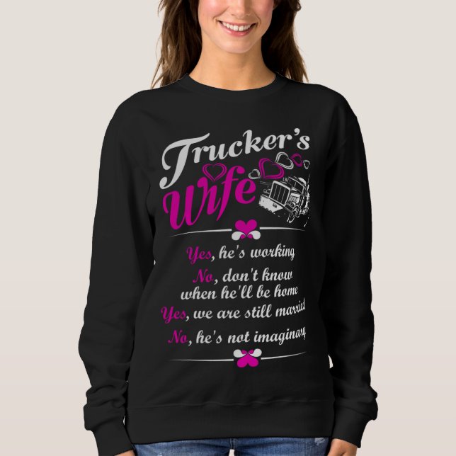We Are Still Married Trucker's Wife Sweatshirt (Front)