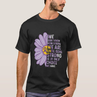 We Are Strong- Sjogrens Syndrome Awareness Gifts F T-Shirt