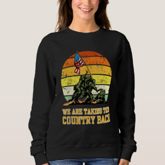 We Are Taking This Country Back Sweatshirt