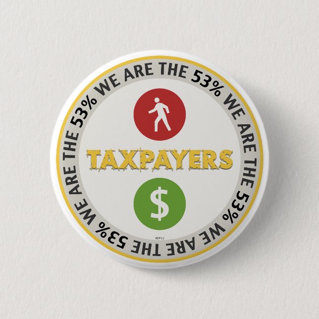 We Are The 53% Taxpayers 6 Cm Round Badge (Front)