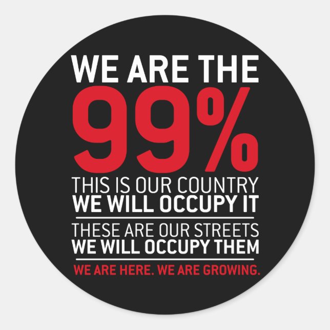We are the 99% - 99 percent occupy wall street classic round sticker (Front)