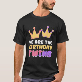 We Are The Birthday Twins Cute Celebrate Twin T-Shirt