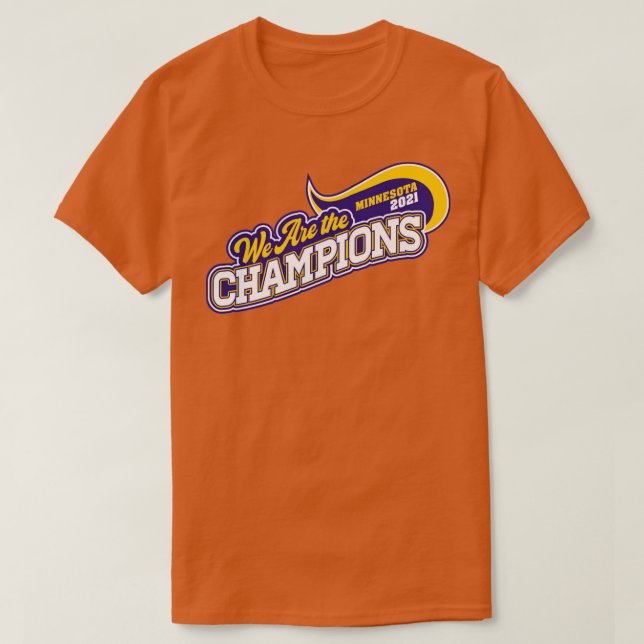 We Are The Champions Minnesota T-Shirt (Design Front)