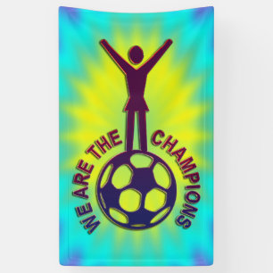 WE ARE THE CHAMPIONS - women soccer Banner