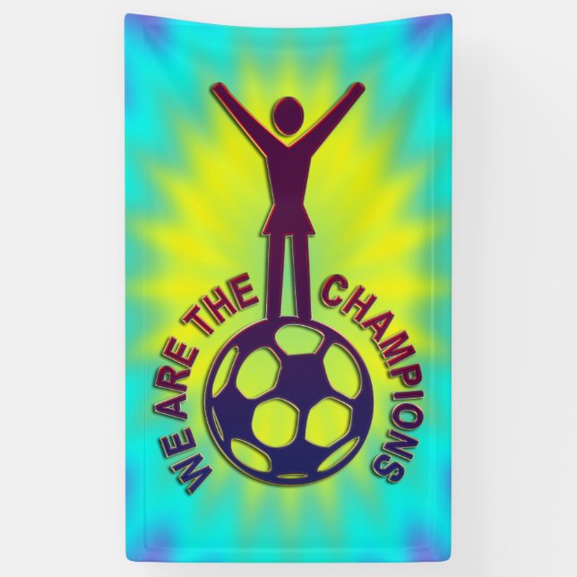 WE ARE THE CHAMPIONS - women soccer Banner (Vertical)