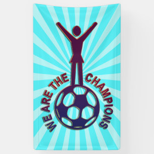 WE ARE THE CHAMPIONS - women soccer Banner