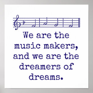 We Are The Music Makers - Music Quote Poster
