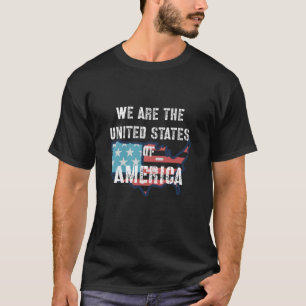 We Are The United States of America We are USA  T-Shirt