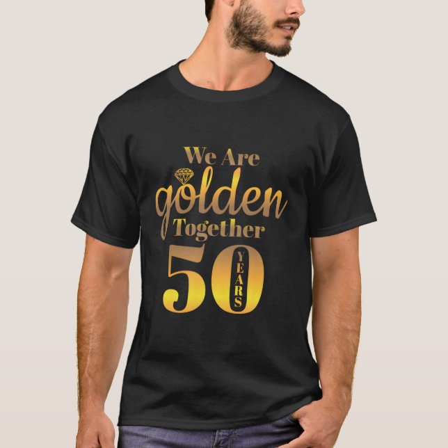 We Are Together 50 Years 50Th Anniversary Wedding T-Shirt (Front)