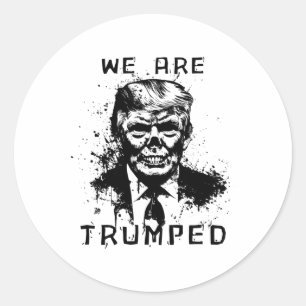 We Are Trumped Classic Round Sticker