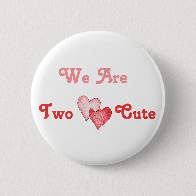 We Are Two Cute - Hearts 6 Cm Round Badge (Front)