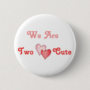 We Are Two Cute - Hearts 6 Cm Round Badge