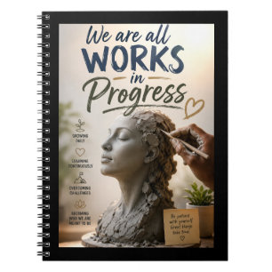 We Are Works in Progress Notebook