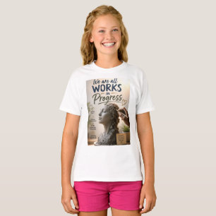 We Are Works in Progress T-Shirt