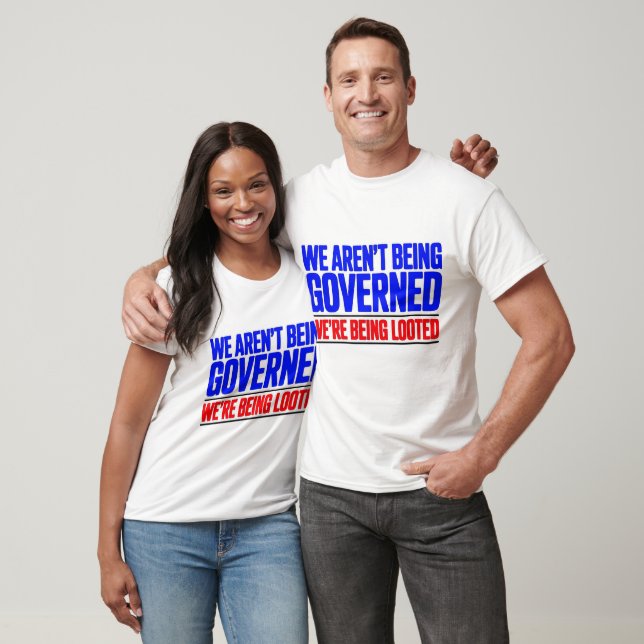 We Aren't Being Governed T-Shirt (Unisex)