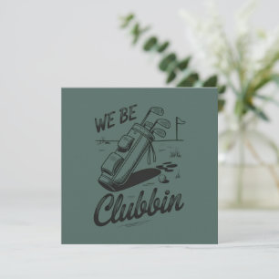 We Be Clubbin Funny Golfing Lovers Golf Club Joke Invitation